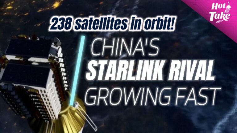 Hot Take: China's answer to Starlink has 238 satellites in orbit