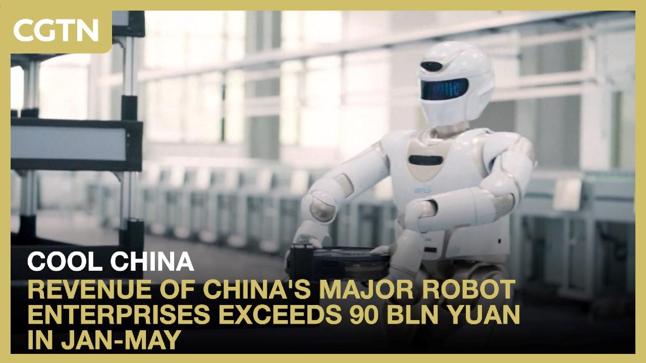 Revenue of China's major robot enterprises exceeds 90 bln yuan in Jan-May
