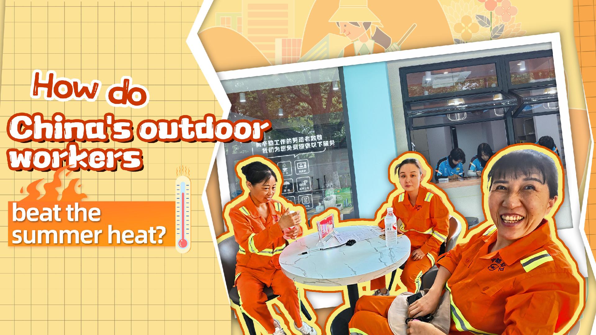 How do China's outdoor workers beat the summer heat?
